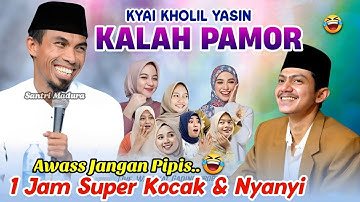 1 Jam Super Kocak 😂 Ceramah KH KHOLIL YASIN Terbaru 2025 Full Nyanyi