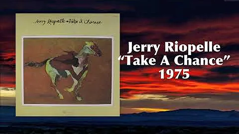 Jerry Riopelle - "Take A Chance"  (Full Album)
