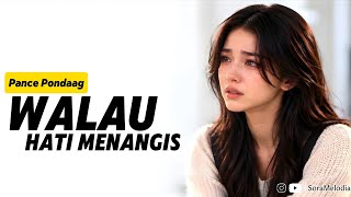 (MENYENTUH HATI) 😭 WALAU HATI MENANGIS - Pance Pondaag | Cover by SoraMelodia