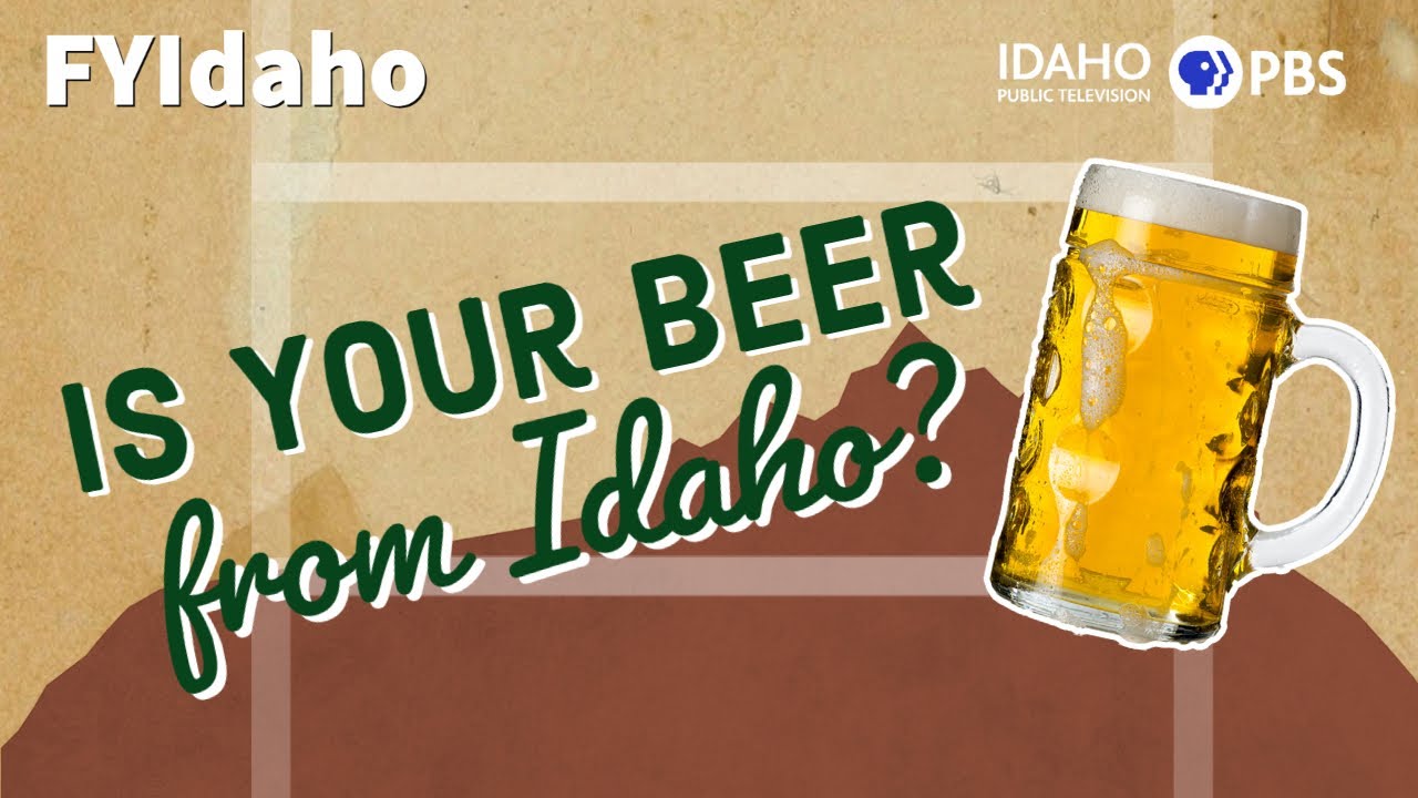 Is your beer from Idaho? FYIdaho YouTube
