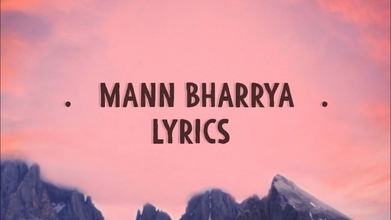 Mann Bharrya 2.0 [ Lyrics ] Shershaah B Praak YouTube
