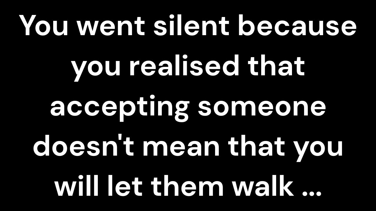 🤫 You went silent because you realised… accepting someone doesn’t mean letting them walk over you 💔✨