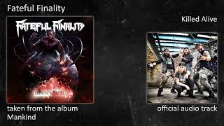 Fateful Finality - Mankind - 07 - Killed Alive