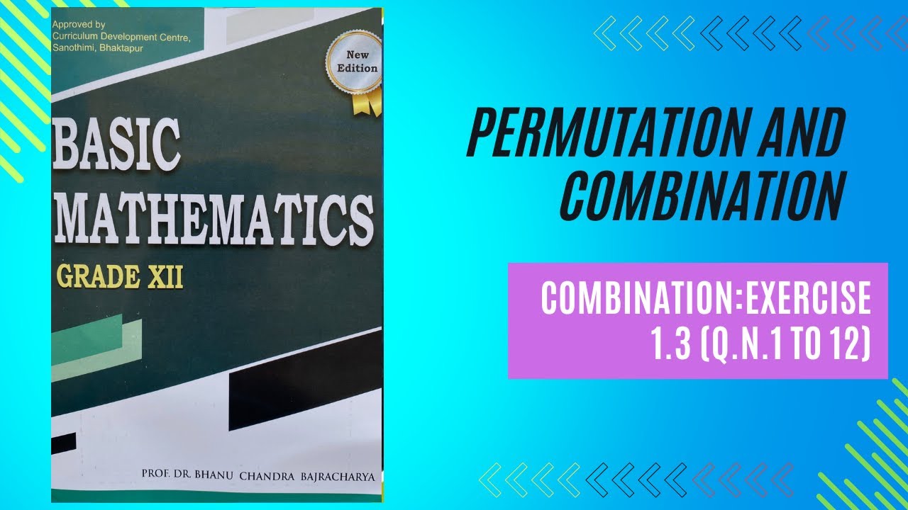 Class 12, Permutation and combination ; Combination : exercise 1.3(Q.N ...