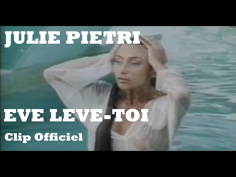 Julie Pietri - Éve lève toi (Clip)