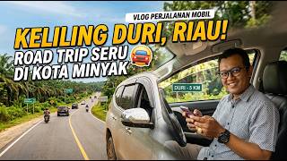 MENELUSURI KOTA MINYAK! 🚗💨 Vlog Perjalanan Mengendarai Mobil di Duri, Riau - Bagian 1#DuriRiau #Vlog