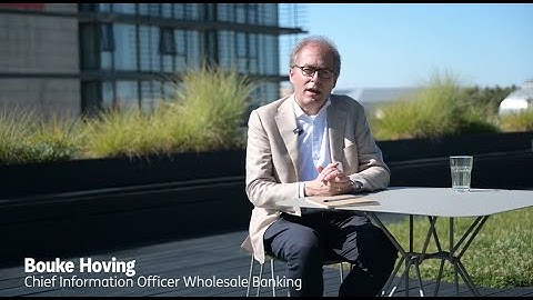 Mission in motion w. Bouke Hoving, chief information officer for Wholesale Banking