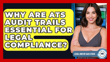 Why Are ATS Audit Trails Essential For Legal Compliance? - Legal And HR SaaS Stack