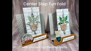 Center Step Fun Fold using Stampin' Up! Plentiful Plants