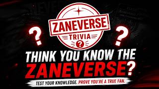 Zaneverse Trivia - Ep. 2