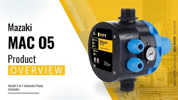 MAC05  3-in-1 AUTOMATIC PUMP CONTROLLER OVERVIEW