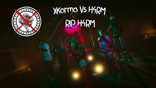 XKarma Vs H4RM | RIP H4RM