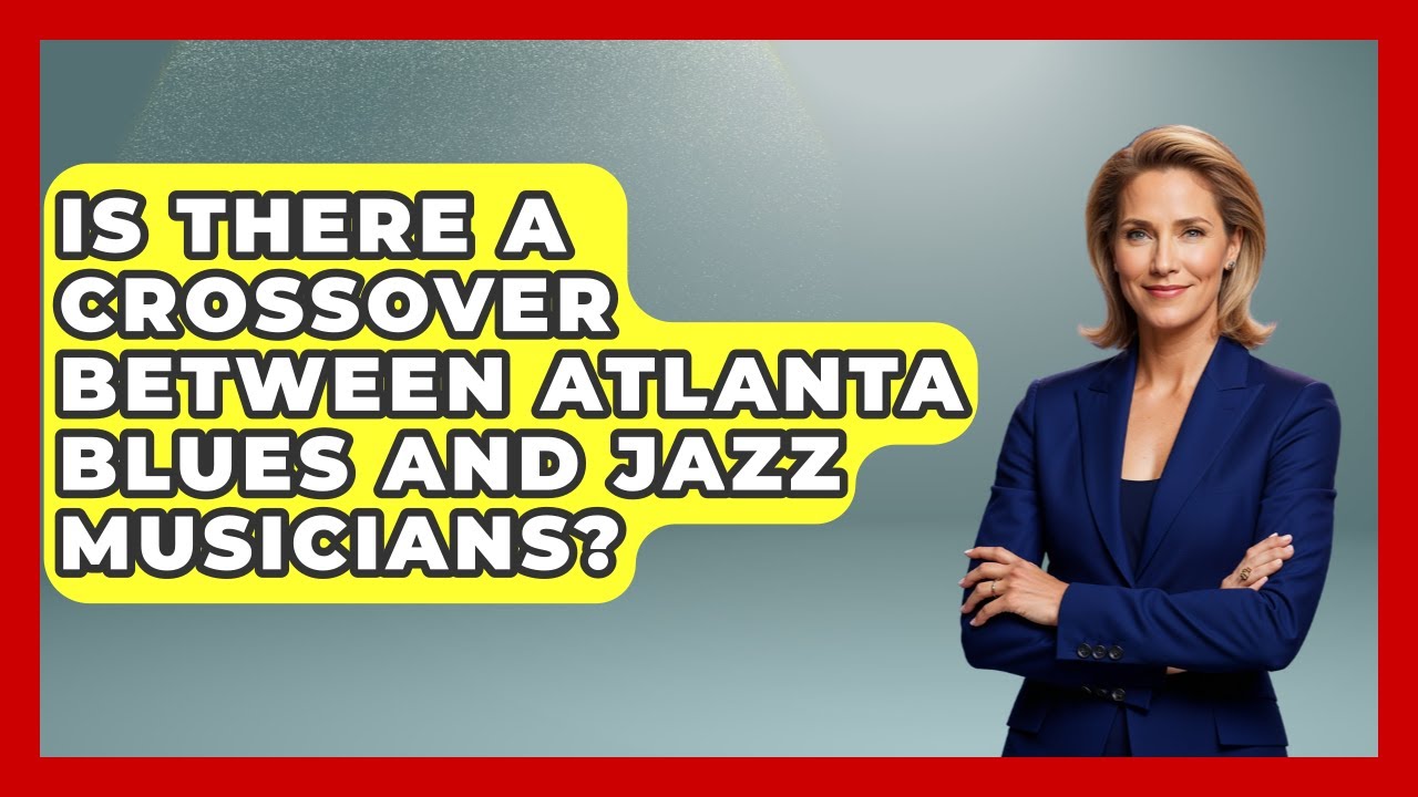 Is There A Crossover Between Atlanta Blues And Jazz Musicians? - Jazz Music Legends