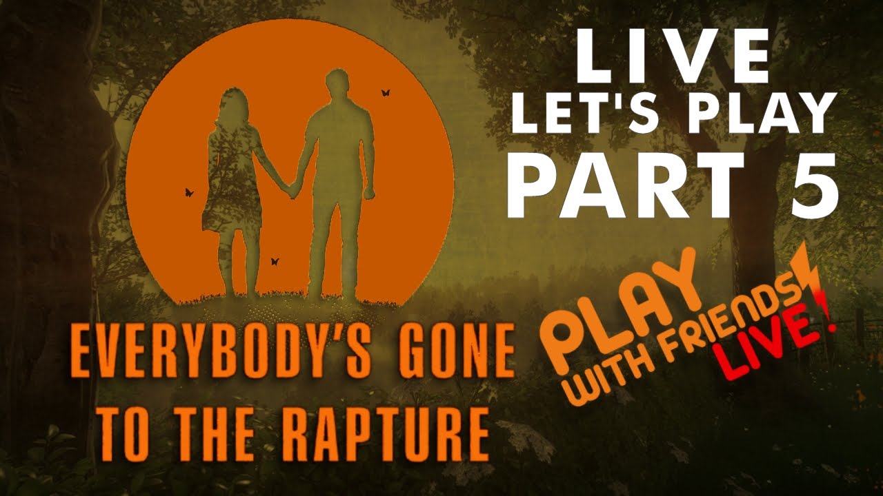 Everybody's Gone to the Rapture [Play with Friends] Part 5 - YouTube