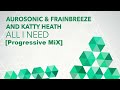 Aurosonic Feat Katty Heath Frainbreeze All I Need Progressive Mix Aurosonic Feat Katty Heath Frainbreeze All I Need Progressive Mix