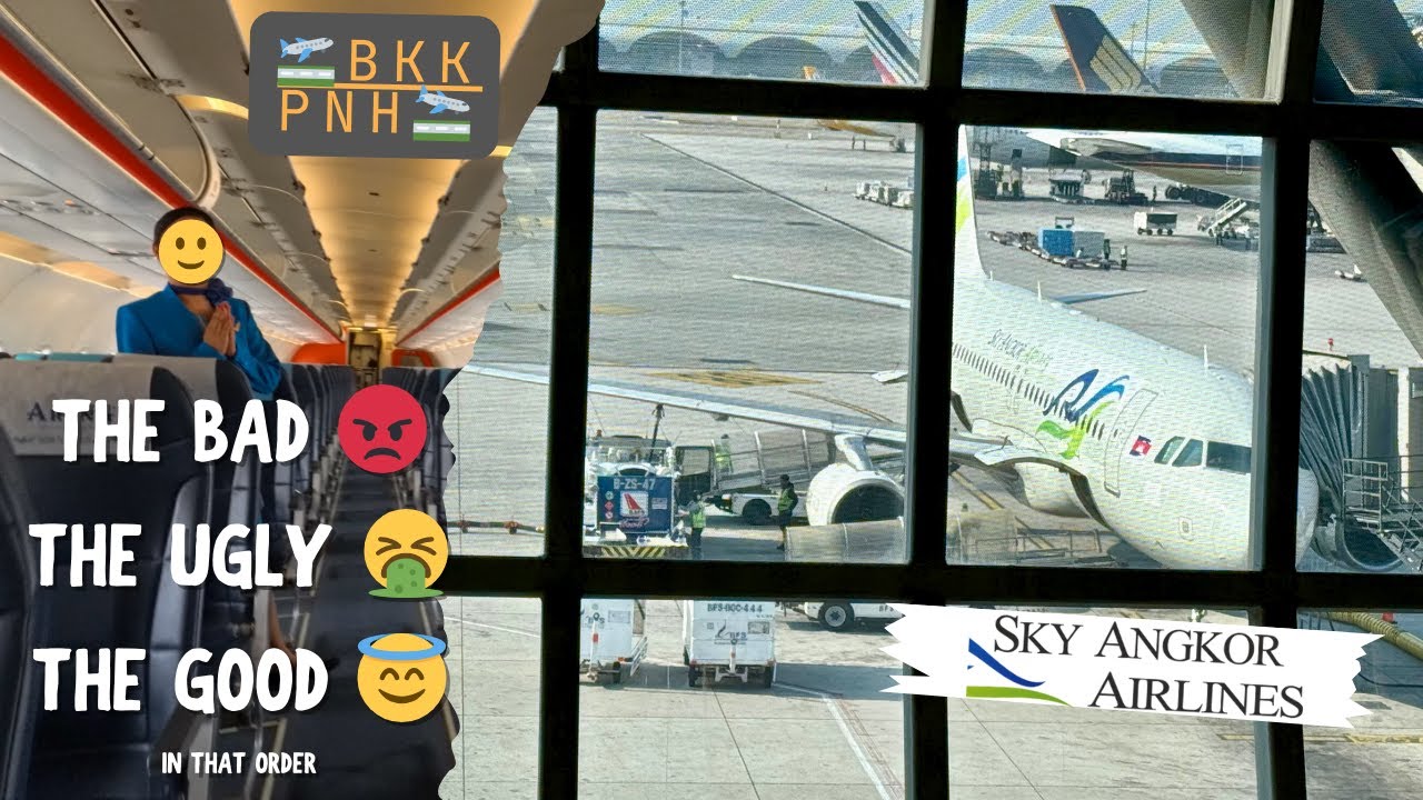 The Bad 😡 The Ugly 🤮 & The Good 😇 of Sky Angkor Airlines