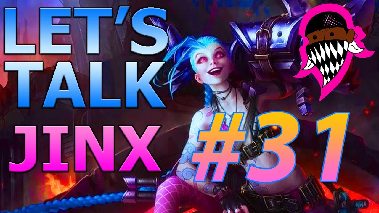 Let's Talk Jinx 31 How Will Jinx Be In 7.13 League Of Legends YouTube