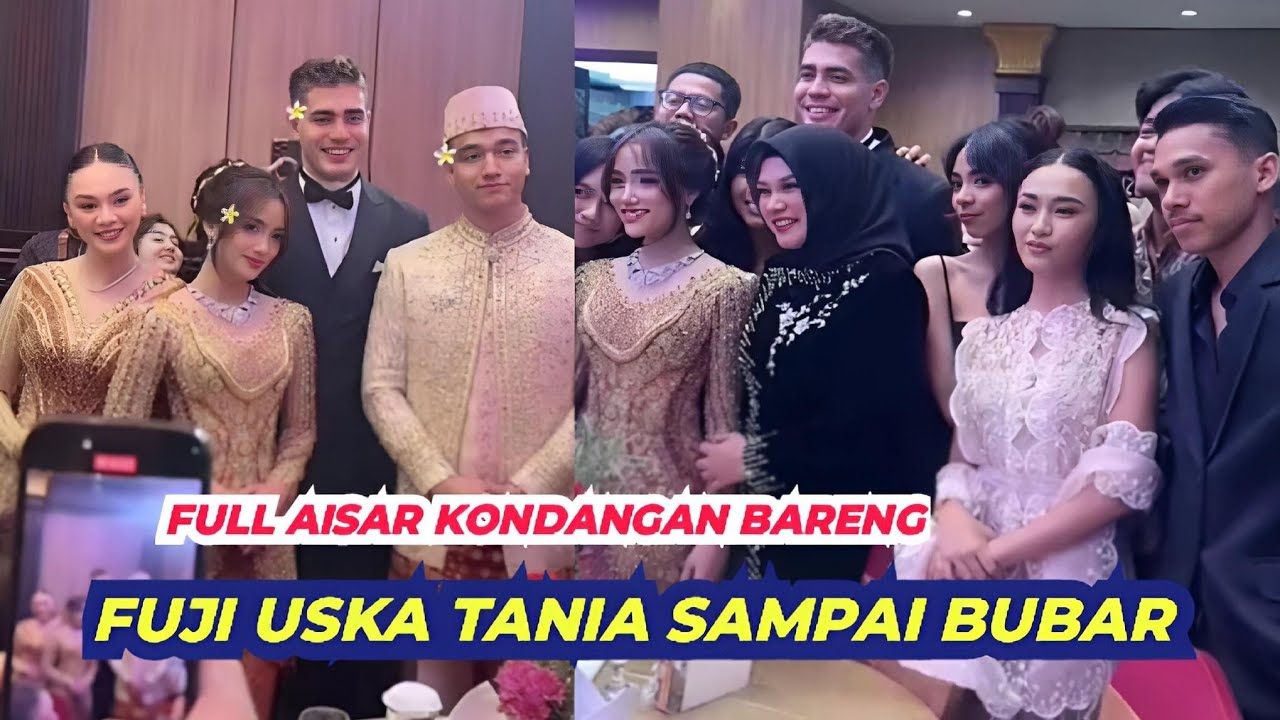 FULL❗Ini namanya Aisar kondangan bersama Fuji tak hanya itu Uska dan Tania juga ikutan Berlayar kuat