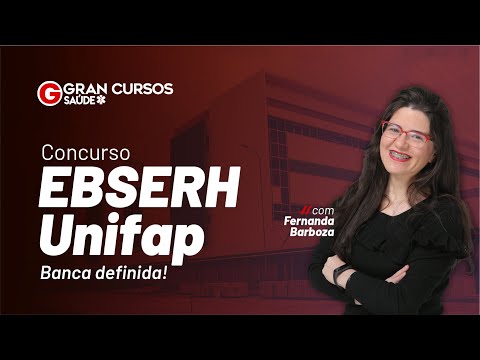 Concurso EBSERH Unifap - Banca definida! Com Fernanda Barboza