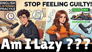 Why Resting Makes You Feel Guilty English Podcast