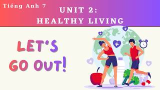 Global Success Tiếng Anh 7 | Unit 2 Healthy Living| Getting started: Let's Go Out!
