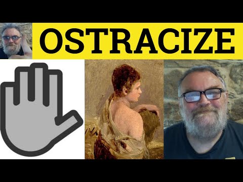 Ostracize अर्थ - Ostracism उदाहरण - Ostracize को परिभाषित करें - एक वाक्य में Ostracize औपचारिक अंग्रेजी