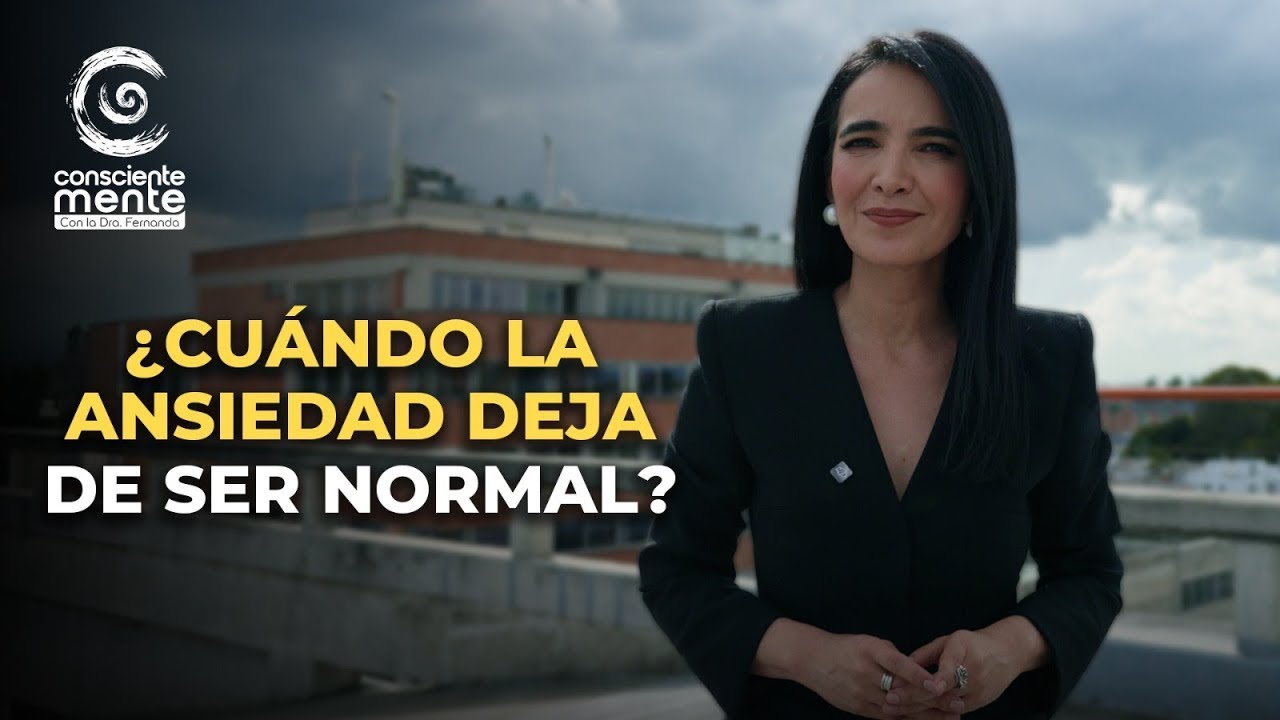 ¿Qué es la ansiedad, cómo identificar sus síntomas y cómo manejarla? | Conscientemente