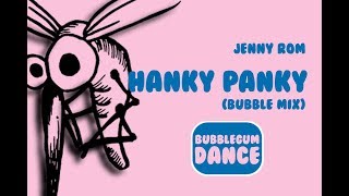 Hanky Panky (Bubble Mix) | Jenny Rom