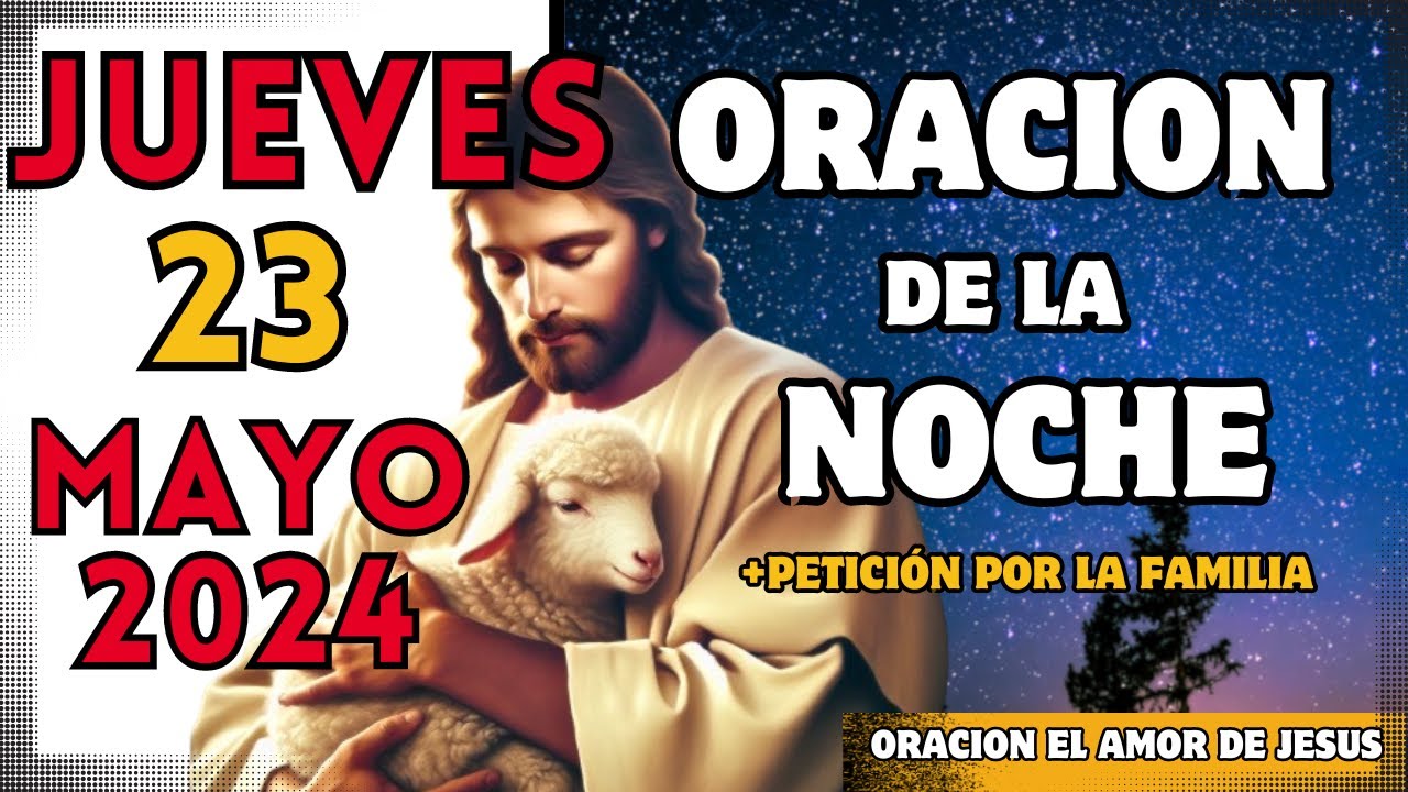 ORACIÓN De La NOCHE Del día JUEVES 23 De Mayo Del 2024 | ORACIONES EL ...