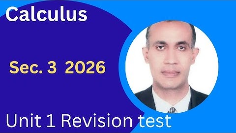 Calculus sec  3 unit 1 Revision test Elmoasse 2026