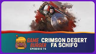 Crimson Desert è ORRENDO (e altre news della settimana) | GAME BURGER EP. 74