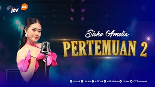 PERTEMUAN 2 - SISCA AMELIA | STASIUN DANGDUT JTV