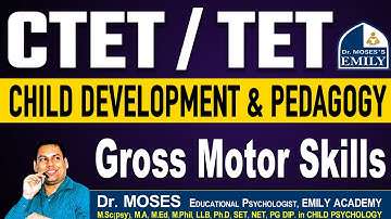 CTET / TET CHILD DEVELOPMENT AND PEDAGOGY - Gross Motor Skills | Explanation by Dr Moses