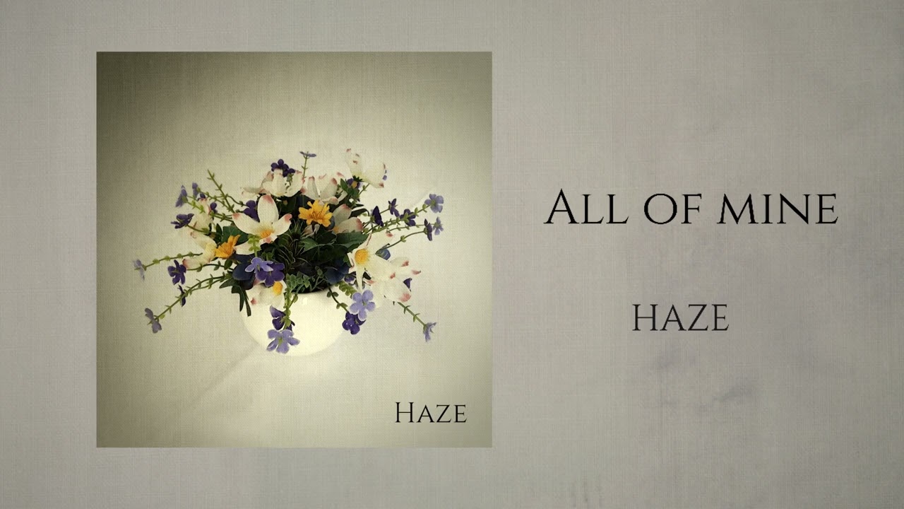 All of Mine - Haze | Core Community