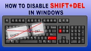 How to Disable Shift+Del in Windows and Prevent Accidental Deletion of Files/Folders