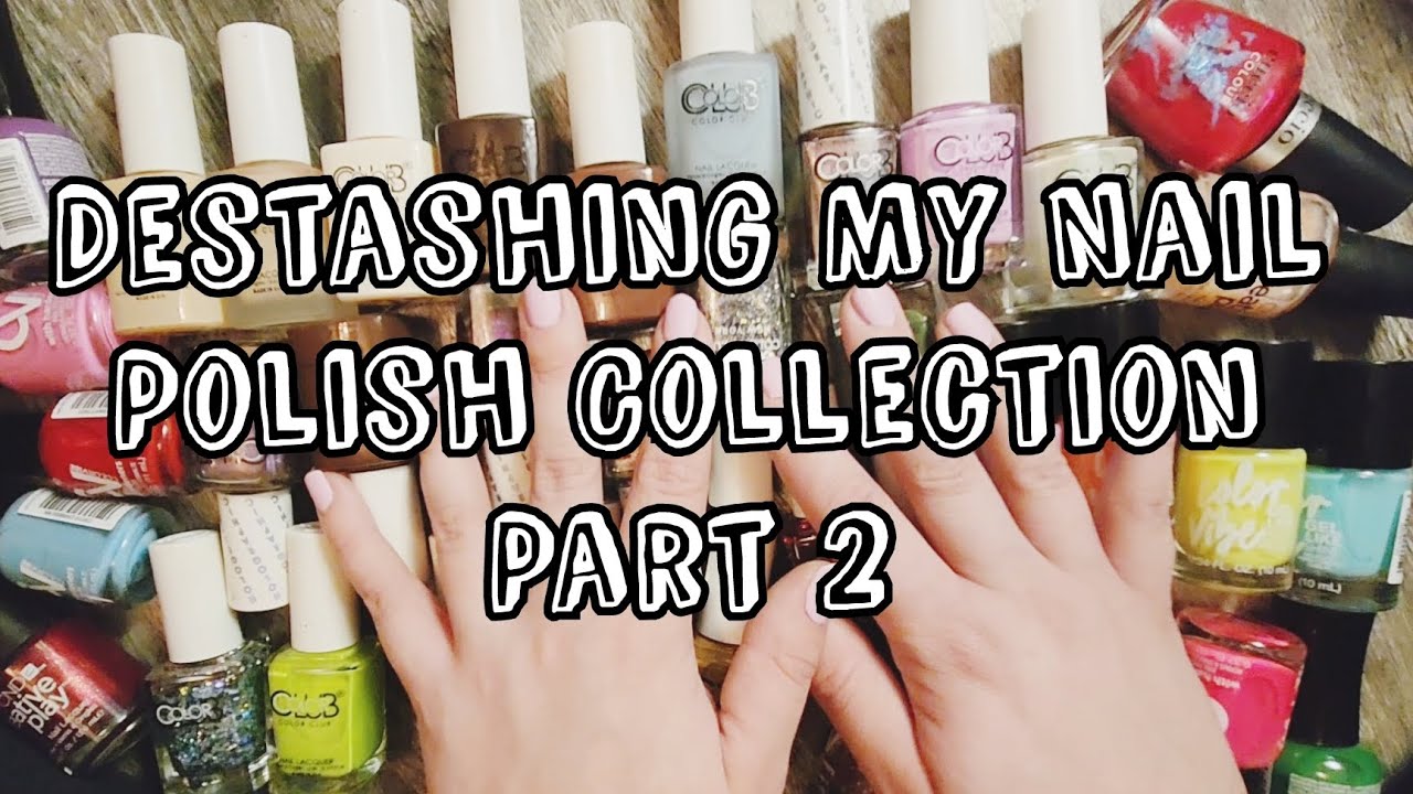 Destashing My Nail Polish Collection | Part 2