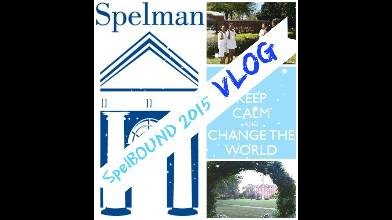SpelBound 2015 | Spelman College Vlog