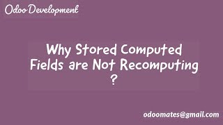 Why Stored Computed Fields Are Not Recomputing in Odoo