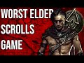 The WORST Elder Scrolls Game I've Ever Played