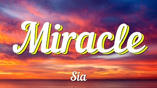 Sia - Miracle (Lyrics)