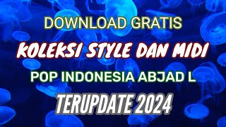 DOWNLOAD GRATIS || KOLEKSI STYLE DAN MIDI POP INDONESIA ABJAD L || TERUPDATE 2024