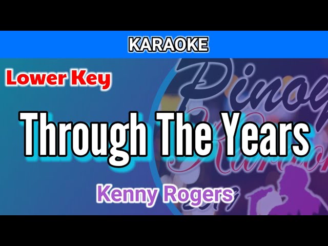 Through The Years by Kenny Rogers (Karaoke : Lower Key) class=