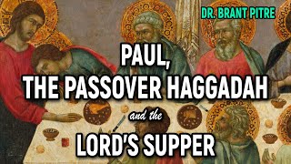 Paul, the Passover Haggadah, and the Lord's Supper