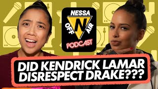 DID KENDRICK LAMAR DISRESPECT DRAKE???  |  Nessa Off Air Ep. 44