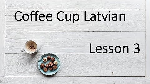 Coffee Cup Latvian lesson 3
