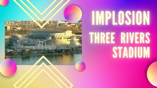 Implosion of Three Rivers Stadium by Video Doc Productions