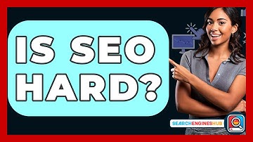 Is SEO Hard? - SearchEnginesHub.com