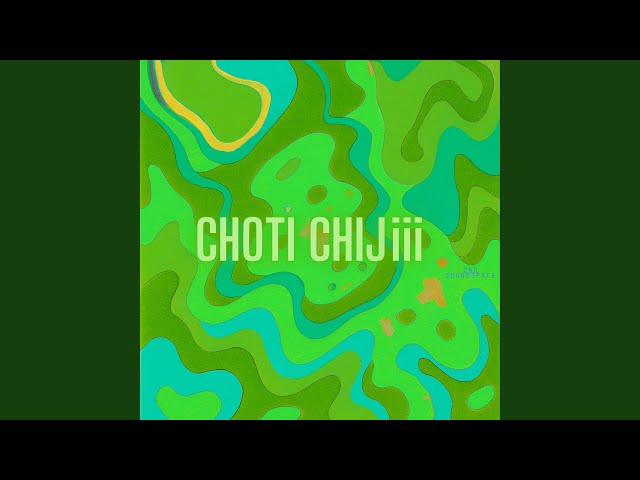CHOTI CHIJiii