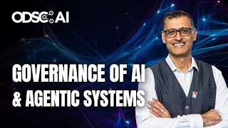 Governance of AI and Agentic Systems by Paul Dongha