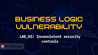 LAB_03 : Inconsistent security controls | Business Logic Vulnerability